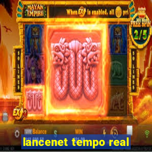 lancenet tempo real